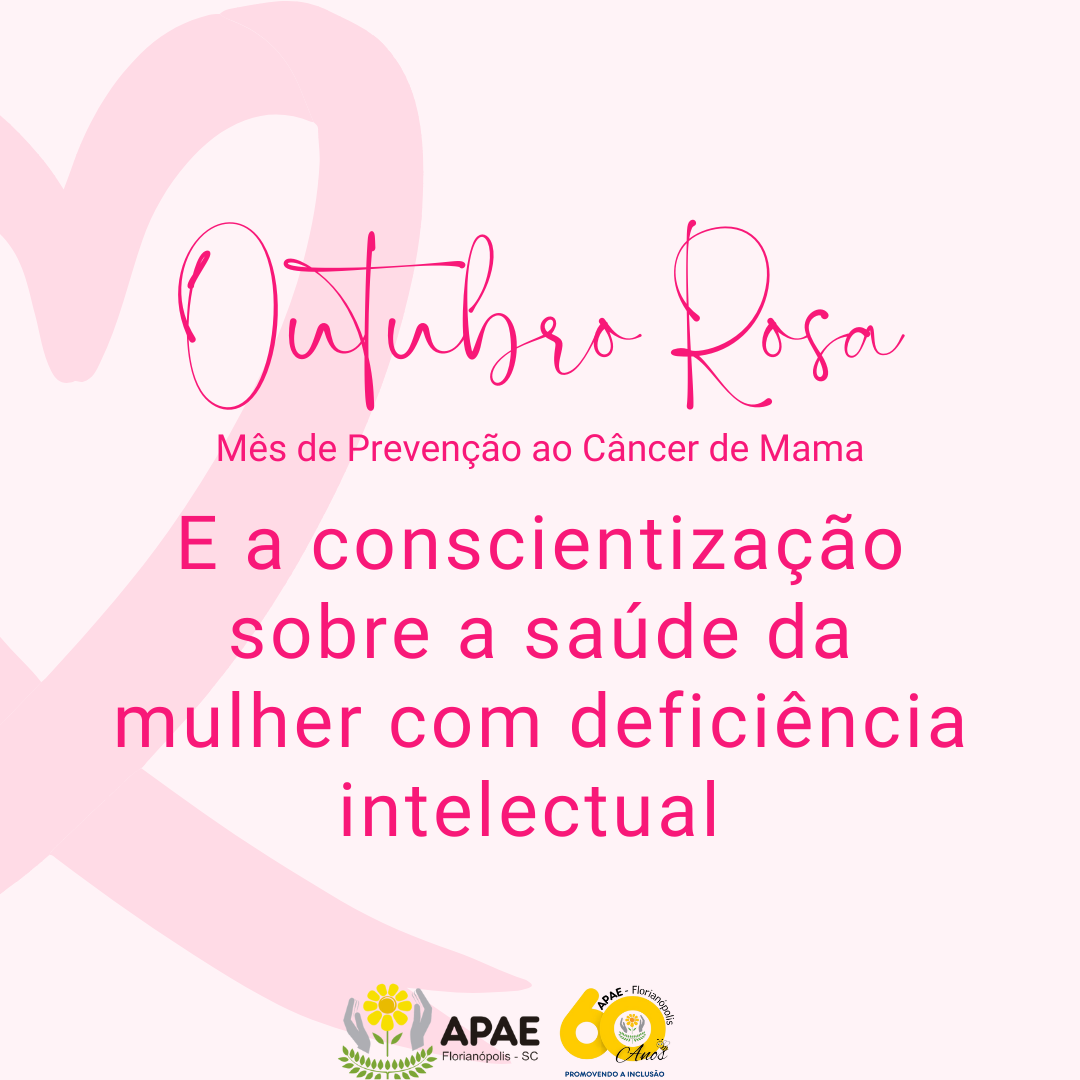 Outubro Rosa e a conscientização sobre a saúde da mulher com deficiência intelectual